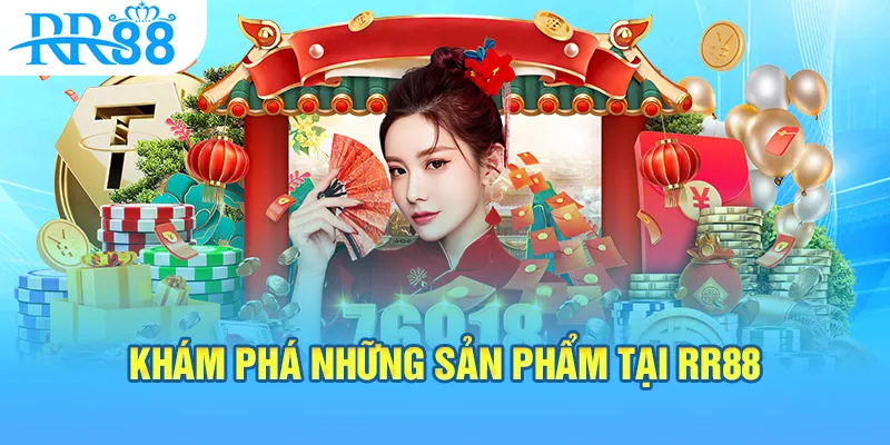 Khám Phá Những Sản Phẩm Tại RR88